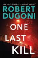 One Last Kill di Robert Dugoni edito da THOMAS & MERCER