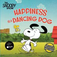 Happiness Is a Dancing Dog di Charles M. Schulz edito da SIMON SPOTLIGHT