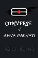 Converse of Shiva Parvati / कनवेर्स ऑफ़ शिवा पार् di Ashish Kumar edito da HARPERCOLLINS 360