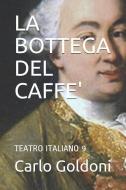 La Bottega del Caffe' di Carlo Goldoni edito da LIGHTNING SOURCE INC