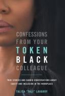 Confessions From Your Token Black Collea di TALISA LAVARRY edito da Lightning Source Uk Ltd