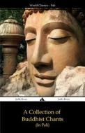 A Collection of Buddhist Chants: In Pali di Traiditional edito da Jiahu Books