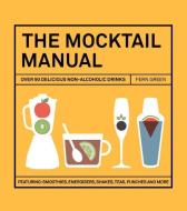 The Mocktail Manual di Fern Green edito da Hardie Grant Books (UK)