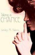 Taking a Chance di Lesley Francis edito da Troubador Publishing