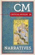 Critical Muslim 28: Narratives di Ziauddin Sardar edito da C Hurst & Co Publishers Ltd