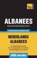 Thematische woordenschat Nederlands-Albanees - 3000 woorden di Andrey Taranov edito da T&P BOOKS PUB LTD