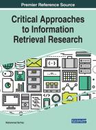 Critical Approaches to Information Retrieval Research edito da Information Science Reference