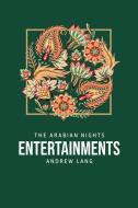 The Arabian Nights Entertainments di Andrew Lang edito da Camel Publishing House