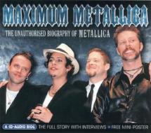 Maximum Metallica: The Unauthorised Biography of Metallica di Essi Berelian edito da Chrome Dreams