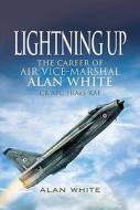 Lightning Up di Alan White edito da Pen & Sword Books Ltd