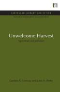 Unwelcome Harvest di Gordon R. Conway, Jules N. Pretty edito da Taylor & Francis Ltd