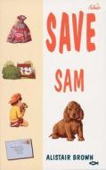 Save Sam di A. Brown, Alistair Brown, Brown Alistair edito da Christian Focus Publications