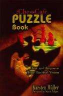 Chesscafe Puzzle Book 1 di Karsten Muller, First Last edito da Russell Enterprises
