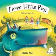 Three Little Pigs di Richard Johnson edito da Child's Play International Ltd