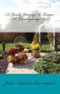 A Lonely Journey No Longer--A Thanksgiving Novel di Julia Audrina Carrington edito da God's Glory Publishing House