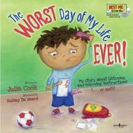 The Worst Day of My Life Ever! Book with Audio CD di Julia Cook edito da BOYS TOWN PR