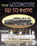 The Locomotive Up To Date di Charles Mcshane edito da Periscope Film LLC