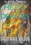 Heart of a Dragon di David Niall Wilson edito da CROSSROAD PR