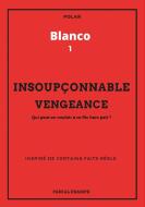 Insoupçonnable vengeance di Pascal Drampe edito da Books on Demand