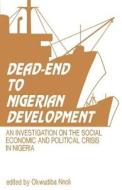 Dead-end To Nigerian Development edito da Codesria