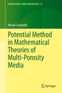 Potential Method in Mathematical Theories of Multi-Porosity Media di Merab Svanadze edito da Springer International Publishing