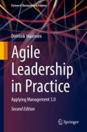 Agile Leadership in Practice di Dominik Maximini edito da Springer International Publishing