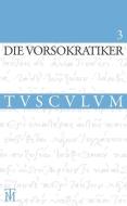 Die Vorsokratiker 3: Band 3. Griechisch - Deutsch edito da Walter de Gruyter