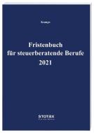 Fristenbuch für steuerberatende Berufe 2021 di Heinz-Willi Kamps edito da Stollfuß Medien GmbH