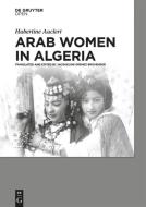 Arab Women in Algeria di Hubertine Auclert edito da Sciendo