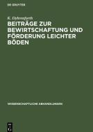 Beiträge zur Bewirtschaftung und Förderung leichter Böden di K. Dyhrenfurth edito da De Gruyter