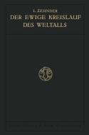 Der Ewige Kreislauf des Weltalls di Ludwig Zehnder edito da Vieweg+Teubner Verlag
