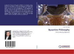 Byzantine Philosophy di Linos G. Benakis edito da LAP Lambert Academic Publishing