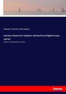 Literary criticism for students, selected from English essays and ed. di Edward Tompkins Mclaughlin edito da hansebooks