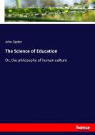 The Science of Education di John Ogden edito da hansebooks