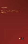 Notes on Torpedoes, Offensive and Defensive di R. H. Stotherd edito da Outlook Verlag