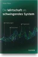 Die Wirtschaft als schwingendes System di Peter Meier edito da Hanser Fachbuchverlag