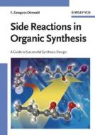 Zaragoza Dörwald, F: Side Reactions/Organic Synthesis di Florencio Zaragoza Dörwald edito da Wiley VCH Verlag GmbH