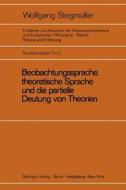 Beobachtungssprache, theoretische Sprache und die partielle Deutung von Theorien di Wolfgang Stegmüller edito da Springer Berlin Heidelberg