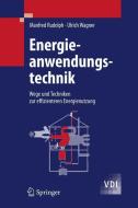 Energieanwendungstechnik di Manfred Rudolph, Ulrich Wagner edito da Springer-Verlag GmbH