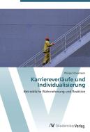 Karriereverläufe und Individualisierung di Philipp Tönnemann edito da AV Akademikerverlag