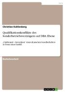 Qualifikationskonflikte des Sonderbetriebsvermögens auf DBA Ebene di Christian Kahlenberg edito da GRIN Publishing