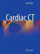 Cardiac Ct di Marc Dewey edito da Springer-verlag Berlin And Heidelberg Gmbh & Co. Kg