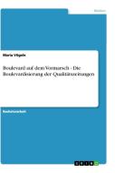 Boulevard auf dem Vormarsch - Die Boulevardisierung der Qualitätszeitungen di Maria Vögele edito da GRIN Publishing