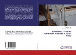 Economic Status of Handloom Weavers in Tamil Nadu di Rajasekhar Devi, Saravanan Sivagandhi edito da LAP Lambert Academic Publishing