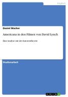 Americana In Den Filmen Von David Lynch di Daniel Macher edito da Grin Publishing