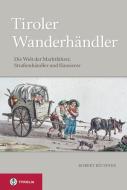 PoD - Tiroler Wanderhändler di Robert Büchner edito da Tyrolia Verlagsanstalt Gm