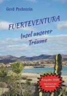 Fuerteventura - Insel unserer Träume di Gerd Pechstein edito da Books on Demand