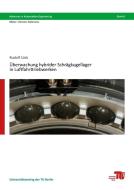Überwachung hybrider Schrägkugellager in Luftfahrttriebwerken di Rudolf Lück edito da Universitätsverlag TU Ber