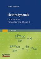Elektrodynamik: Lehrbuch Zur Theoretischen Physik II di Torsten Fliebach edito da Spektrum Akademischer Verlag