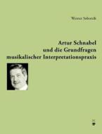 Artur Schnabel und die Grundfragen musikalischer Interpretationspraxis di Werner Sobotzik edito da Books on Demand